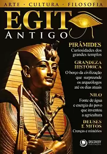 Livro Baixar: Egito Antigo - Arte, Cultura e Filosofia (Discovery Publicações)