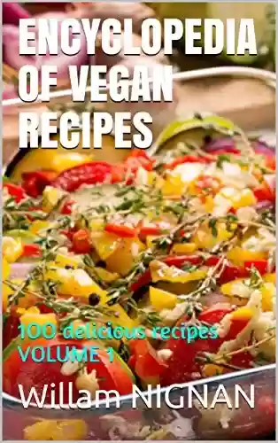 Livro Baixar: ENCYCLOPEDIA OF VEGAN RECIPES : 1OO delicious recipes VOLUME1 (English Edition)
