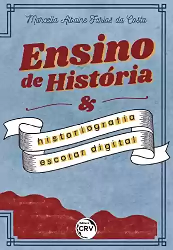 Livro Baixar: Ensino de história e historiografia escolar digital
