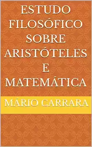 Livro Baixar: Estudo Filosófico Sobre Aristóteles e Matemática