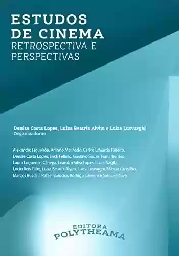 Estudos de Cinema: Retrospectiva e Perspectivas - Luiza Lusvarghi