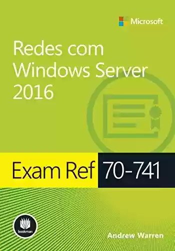 Livro Baixar: Exam ref 70-741 - Redes com Windows Server 2016 - Série Microsoft