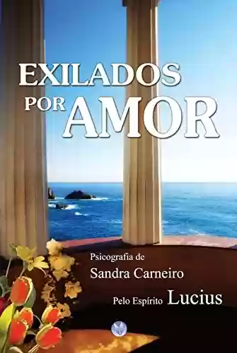 EXILADOS POR AMOR - Sandra Carneiro