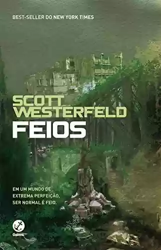 Feios - Feios - vol. 1 - Scott Westerfeld