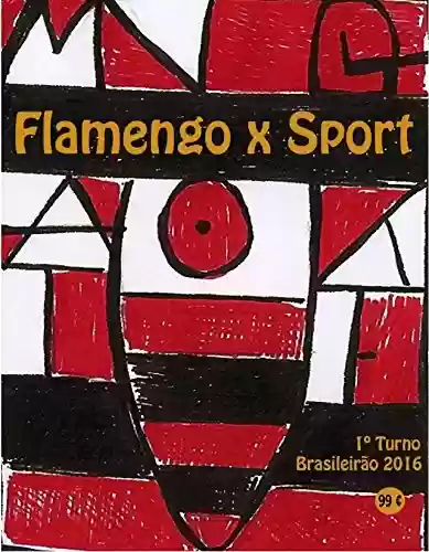 Livro Baixar: Flamengo x Sport: Brasileirão 2016/1º Turno (Campanha do Clube de Regatas do Flamengo no Campeonato Brasileiro 2016 Série A Livro 1)