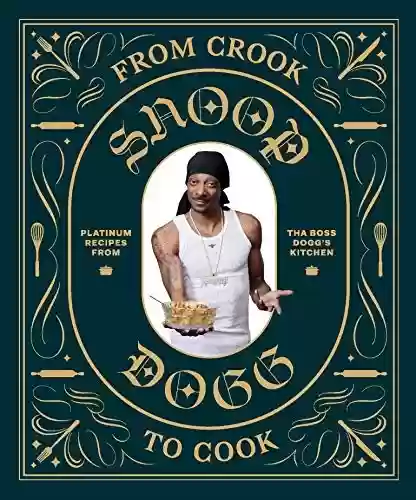 Livro Baixar: From Crook to Cook: Platinum Recipes from Tha Boss Dogg's Kitchen (English Edition)
