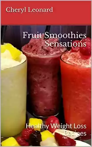 Livro Baixar: Fruit Smoothies Sensations: Healthy Weight Loss Recipes (English Edition)