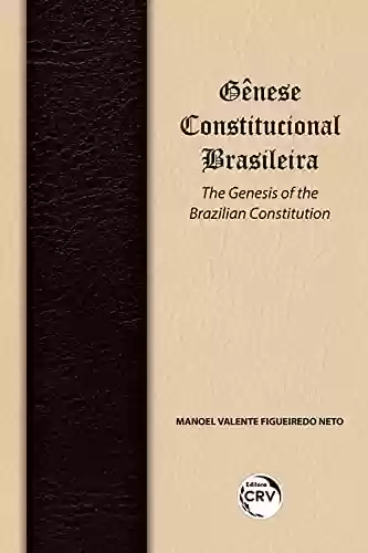 Livro Baixar: Gênese constitucional brasileira: the genesis of the brazilian constitution