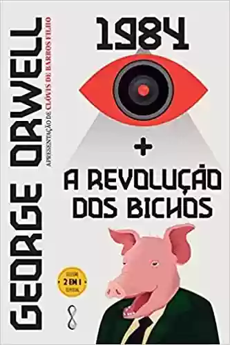 George Orwell: 1984 + A revolução dos bichos: 2 em 1 - George Orwell