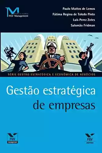 Gestão estratégica de empresas (FGV Management) - Paulo Mattos de Lemos