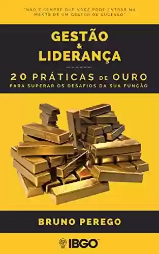 Livro Baixar: GESTÃO & LIDERANÇA: 20 práticas de ouro para superar os desafios da sua função