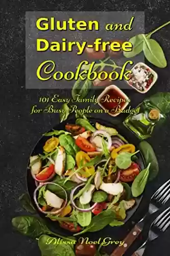 Livro Baixar: Gluten and Dairy-free Cookbook: 101 Easy Family Recipes for Busy People on a Budget: Allergy-free and Anti-Inflammatory Diet Recipes (Nutrition and Health) (English Edition)