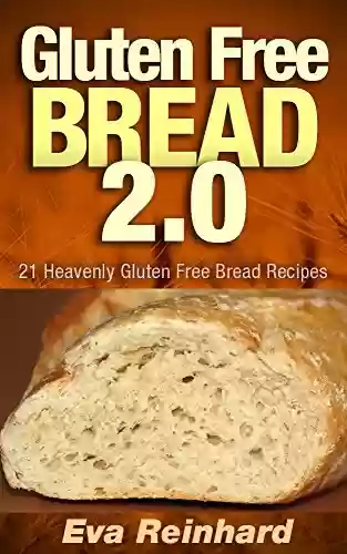 Livro Baixar: Gluten Free Bread 2.0: 21 Heavenly Gluten Free Bread Recipes (Baking, Celiac Disease, Gluten Intolerance) (English Edition)