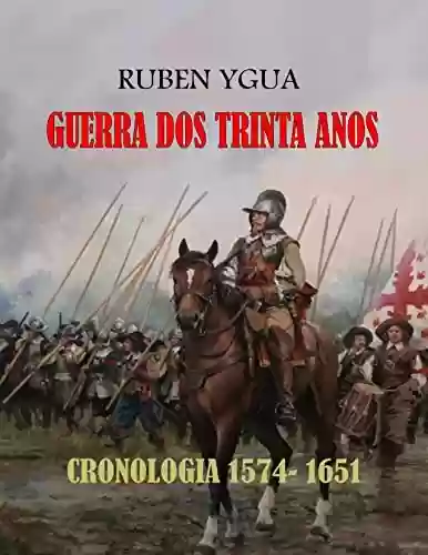 GUERRA DOS TRINTA ANOS - Ruben Ygua