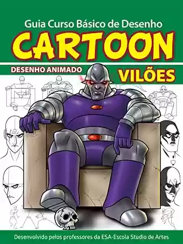 Livro Baixar: Guia Curso Básico de Desenho Cartoon - Vilões Ed.01