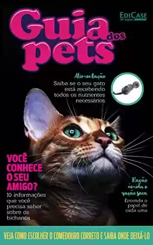 Livro Baixar: Guia Dos Pets Ed. 06 - Você Conhece o Seu Amigo? 10 informações que você precisa saber sobre os bichanos. (EdiCase Publicações)