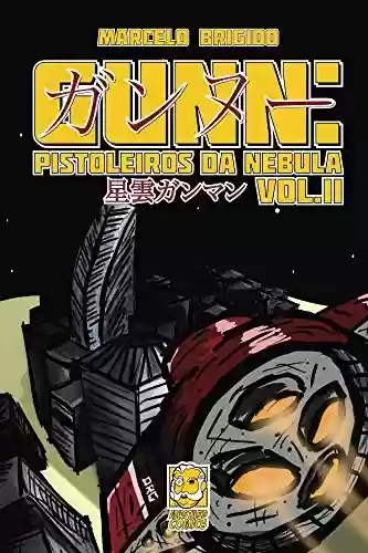 Livro Baixar: Gunn: Pistoleiros da Nebula - Volume 2