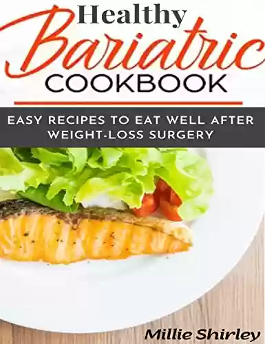 Livro Baixar: Healthy Bariatric Cookbook: Easy Recipes To Eat Well After Weight-Loss Surgery (English Edition)