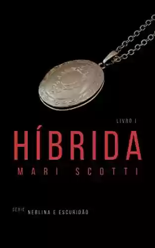 Livro Baixar: Híbrida - Livro 1: Série Neblina e Escuridão