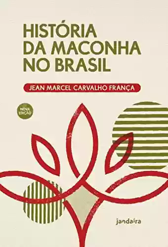 Livro Baixar: História da maconha no Brasil