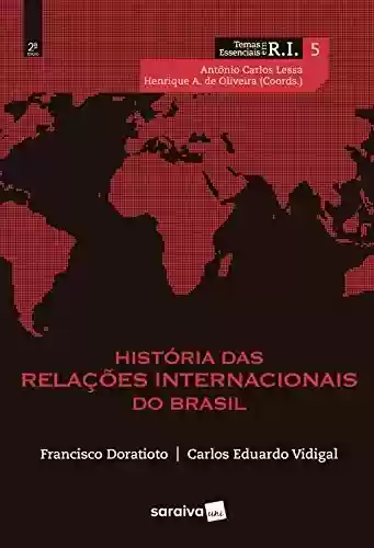 História das Relações Internacionais do Brasil - Antônio Carlos Lessa