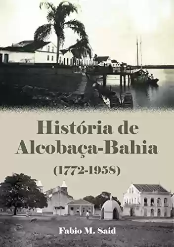 Livro Baixar: História de Alcobaça-Bahia (1772-1958)