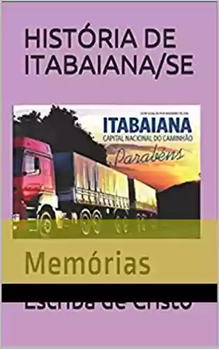 HISTÓRIA DE ITABAINA/SE: CIÊNCIAS SOCIAIS - ESCRIBA DE CRISTO