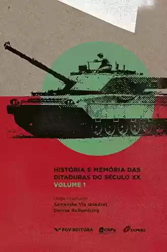 Livro Baixar: História e memória das ditaduras do século XX - VOL. 1