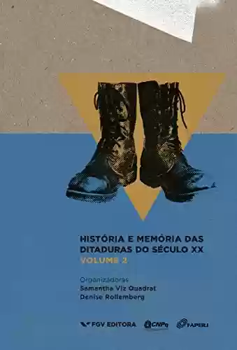 Livro Baixar: História e memória das ditaduras do século XX - VOL. 2