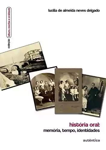 Livro Baixar: História oral - Memória, tempo, identidades