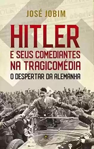 Livro Baixar: Hitler e seus comediantes na Tragicomédia: O despertar da Alemanha