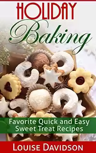 Livro Baixar: Holiday Baking: Favorite Quick and Easy Sweet Treat Recipes (Holiday Baking Christmas Dessert Cookbooks Book 1) (English Edition)