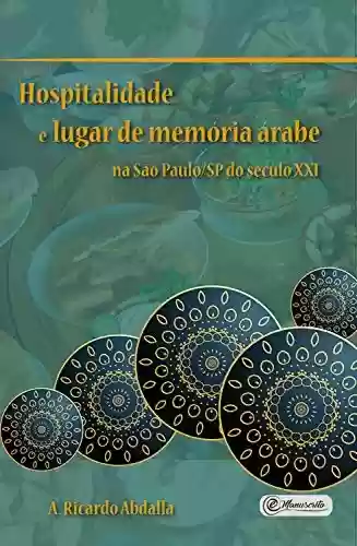 Livro Baixar: Hospitalidade e lugar de memória árabe na São Paulo/SP do século XXI