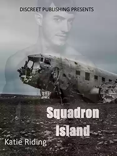 Livro Baixar: Ilha do Esquadrão: MM, histórico, resgatado, gay pela primeira vez, soldado, aviador, ilha, inimigo para amante,