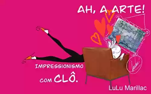 Impressionismo com Clô - LuLu Marillac
