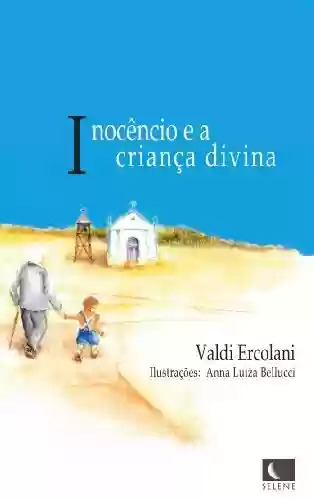 Inocêncio e a criança divina - Valdi Ercolani