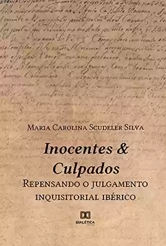 Livro Baixar: Inocentes & Culpados: repensando o julgamento inquisitorial ibérico