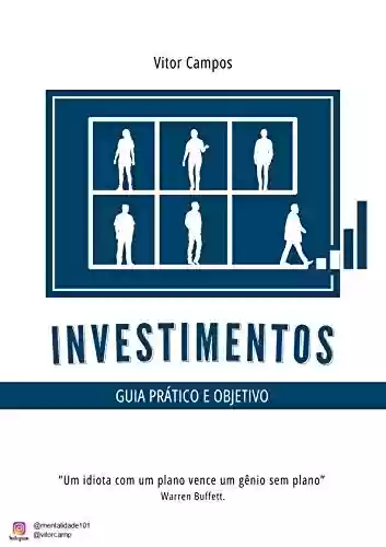 Livro Baixar: Investimentos - guia prático e objetivo