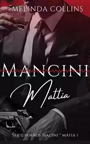 Irmãos Mancini : Mattia - Melinda Collins