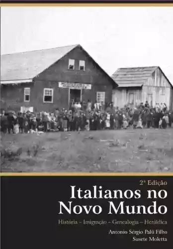Livro Baixar: Italianos no Novo Mundo - História - Imigração - Genealogia - Heráldica