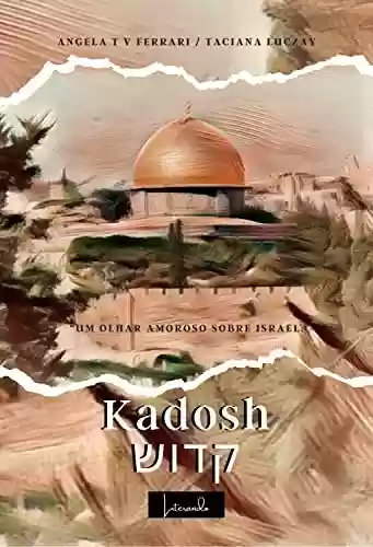 Livro Baixar: Kadosh קדוש: “Um olhar amoroso sobre Israel”