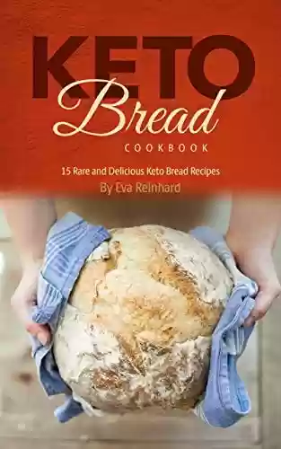 Livro Baixar: Keto Bread Cookbook: 15 Rare and Delicious Keto Bread Recipes (English Edition)