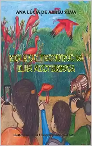 Kim e os tesouros da ilha misteriosa - Ana Lúcia Abreu Silva