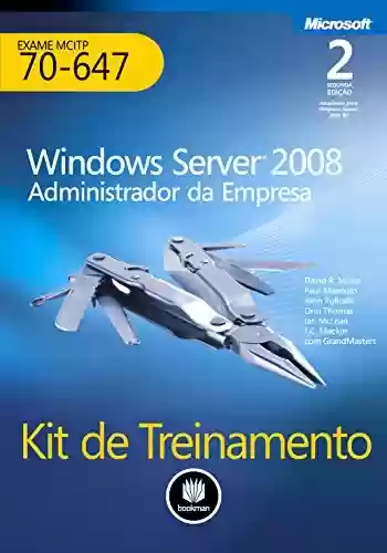 Livro Baixar: Kit de Treinamento MCITP (Exame 70-647): Windows Server 2008 - Administrador da Empresa (Microsoft)