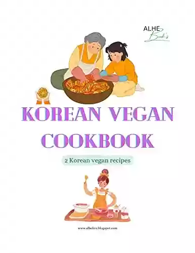 Livro Baixar: Korean vegitarian cookbook : 2 korean vegan recipes for adults (English Edition)