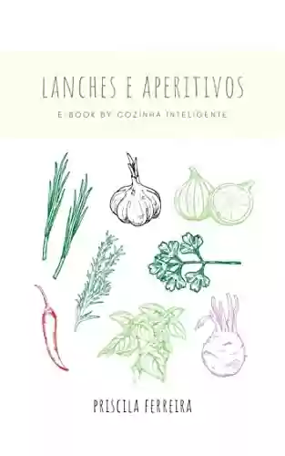 Livro Baixar: Lanches e Aperitivos : E-book by Cozinha Inteligente