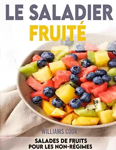 Livro Baixar: Le saladier fruité: salades de fruits pour les non-régimes (French Edition)