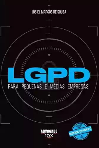 LGPD para pequenas e médias empresas - Josiel Marcos de Souza