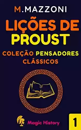 Livro Baixar: Lições De Proust: O Que Um Escritor Pode Nos Ensinar