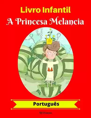 Livro Baixar: Livro Infantil: A Princesa Melancia (Português)